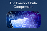 Unveiling the power of Pulse Compression