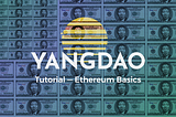 YangDAO Tutorial — Setting up and funding your Ethereum wallet