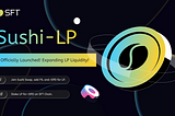 Exploring the SFT Chain Sushi-LP Staking Liquidity Pool