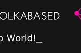 >Hello World!_ Welcome PolkaBased