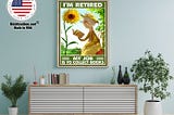 HOT I’m retired my job is to collect books poster