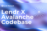 Lendr Network Joins Avalanche Codebase Accelerator