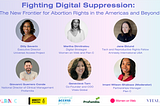 Fighting Digital Suppression: The New Frontier for Abortion Rights in the Americas and Beyond