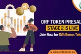 ORF Token PRESALE — Stage 2 Is Live. Join Now for 15% Bonus Tokens