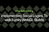 Implementing Social Logins To web3.unity WebGL Builds