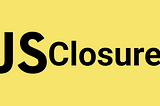 A Simple Guide To Closures