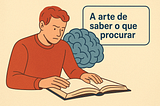 L’art de savoir ce qu’il faut chercher