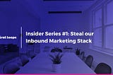 Insider Series #1: Steal our Inbound Marketing Stack