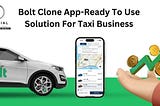 Bolt Clone App-Ready To Use Solution For Taxi Business