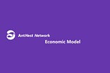 AntNest Economic Model