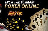 Tips Jitu Menang Bermain Poker Online