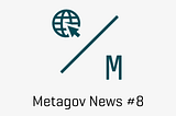 Metagov New #8 (February 2023)