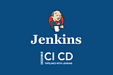 Execution of CI/CD pipelines with Jenkins