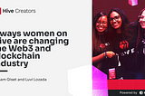 5 ways women on Hive are changing the Web3 and Blockchain Industry