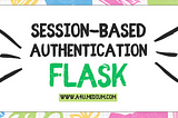 Session-based Authentication in flask