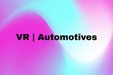 VR | Automotive Industries