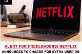 NETFLIX Freeloaders Alert