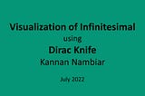 Visualization of Infinitesimal 
using 
Dirac Knife