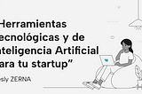 Herramientas tecnológicas y con IA para startups