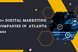 Digital Marketing Companies in Atlanta