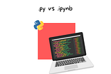 .ipynb vs .py