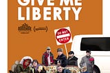 Give Me Liberty: An American Fever Dream