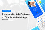 UI UX Case Study: Re-Design My Ads Features at OLX Autos Mobile App