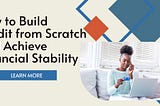 How to Build Credit from Scratch and Achieve Financial Stability
