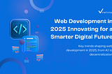 The Future of Web Development in 2025