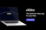 StreamVoodoo, the best live video app for Mac.