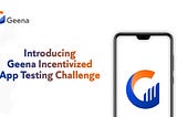 Geena Incentivized App Testing Challenge