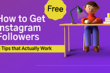 How to Get Free Instagram Followers: 5 Tips That Actually Work