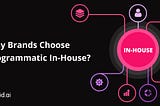 What is special about Programmatic In-House?