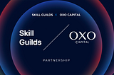 OXO Capital x Skill Guilds