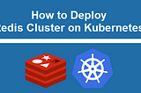 Deploy Redis Deployment on Kubernetes