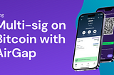 Multi-sig on Bitcoin with AirGap via Nunchuk