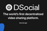 A complete replacement for YouTube? DSocial