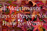 7 Ways to Prepare Your Home for Winter