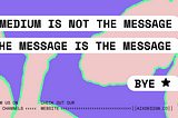 The message is the message