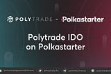 Polytrade Finance announces IDO on Polkastarter, the leading decentralized cross chain auction…