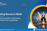Matching Bonus in MLM: A Powerful Incentive That Drives Team Growth and Leadership