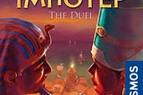 Imhotep The Duel — Thames and Kosmos — Review