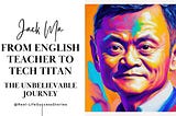 Jack Ma: From Teacher to Tech Titan and Beyond