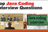 From Zero to Hero: Java Coding Interview Questions Explained