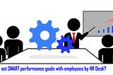 How to set SMART performance goals with employees by HR Desk?