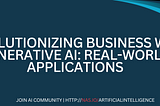 Revolutionizing Business with Generative AI: Real-World Applications