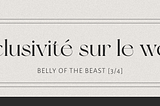 TFE · L’inclusivité sur le Web — The Belly of the Beast [3/4]