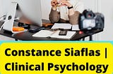 Constance Siaflas | Clinical Psychology Explained
