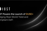 IOST、DUSD+のローンチを支援：現実世界の利回りとコンプライアンス対応のDeFiをつなぐ