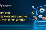 Tips for Responsible Gaming in the Web3 World